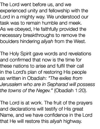 The Lord went before us, and we experienced unity and fellowship with the Lord in a mighty way. We understood our tas...